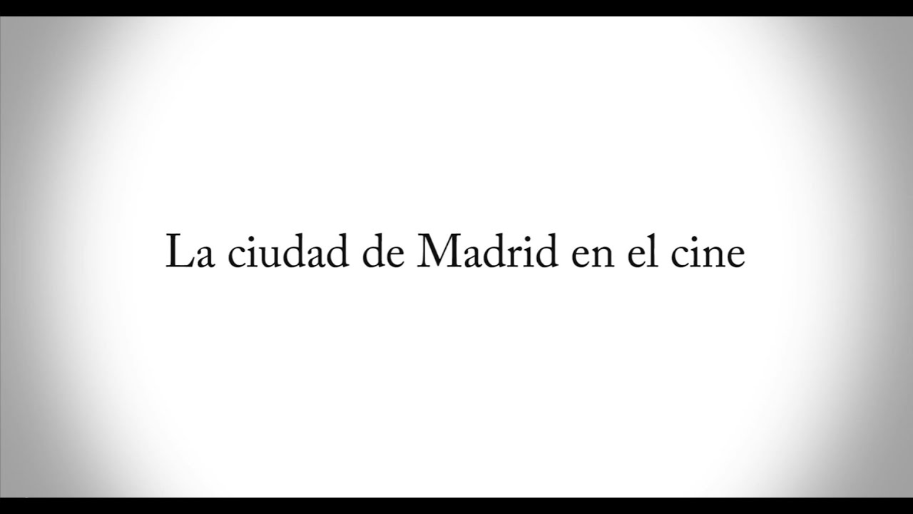 LA CIUDAD DE MADRID EN EL CINE