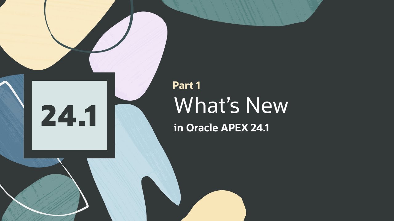 What's new in Oracle APEX 24.1 - Part 1