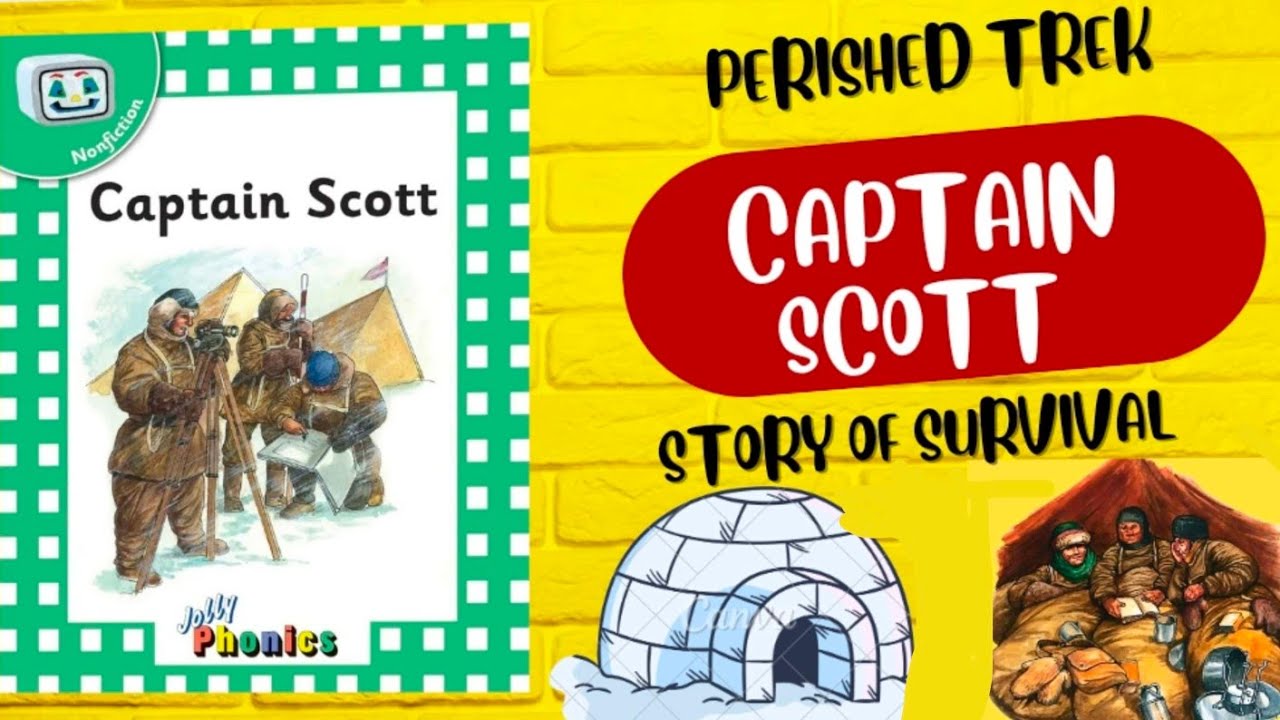 Captain Scott | A Journey of Adventure, Perseverance, and Tragedy | Jolly Phonics |
