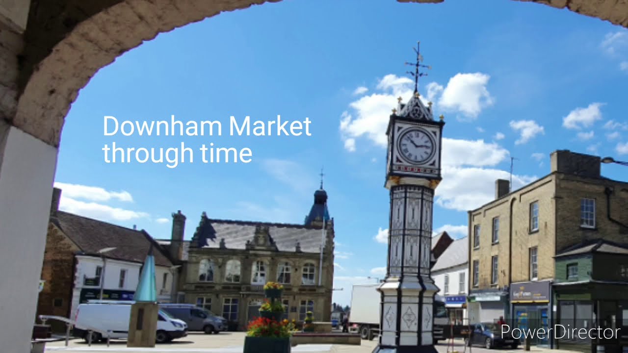 Downham Market Through Time Part 1