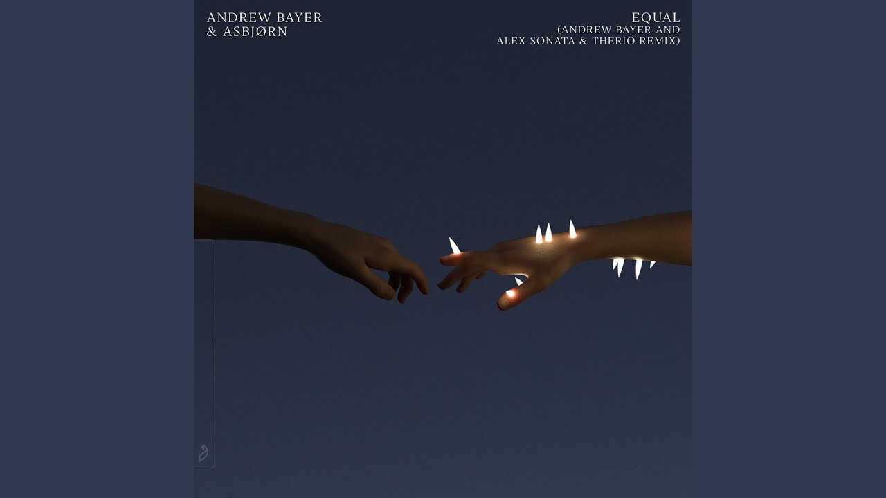 Equal (Andrew Bayer and Alex Sonata & TheRio Extended Mix)