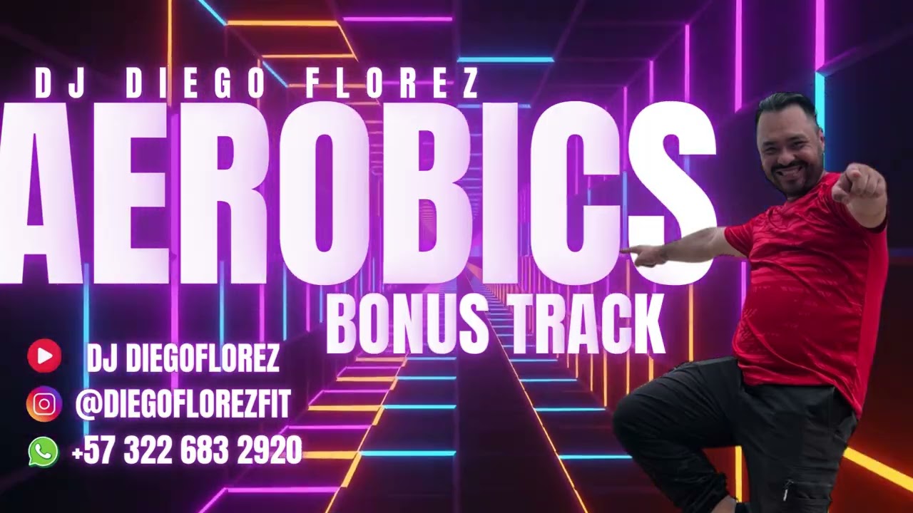 AEROBICS BONUS TRACK DJ DIEGO FLOREZ 💯​💯​💯​💖​💖​🤙​🤙​🤙​🎵​🎶​🎧​🎼​🔊​🔊​🔊​