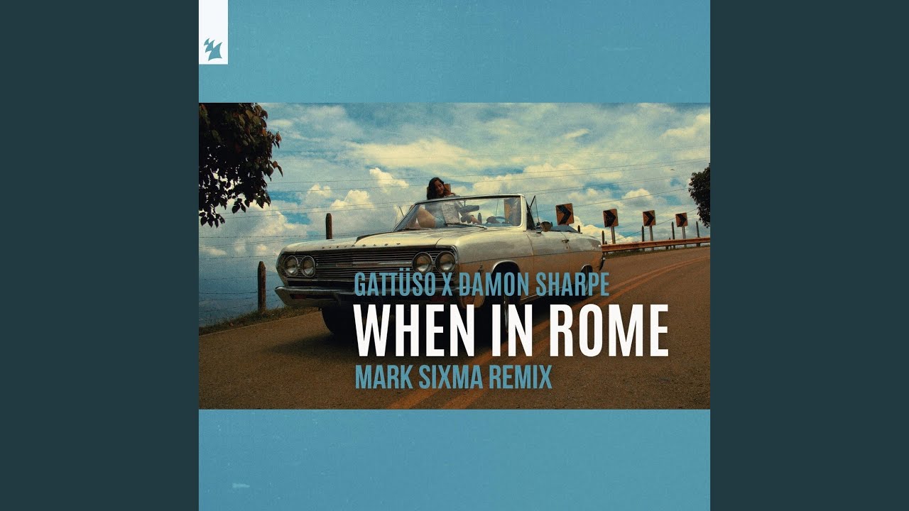 When In Rome (Mark Sixma Extended Remix)