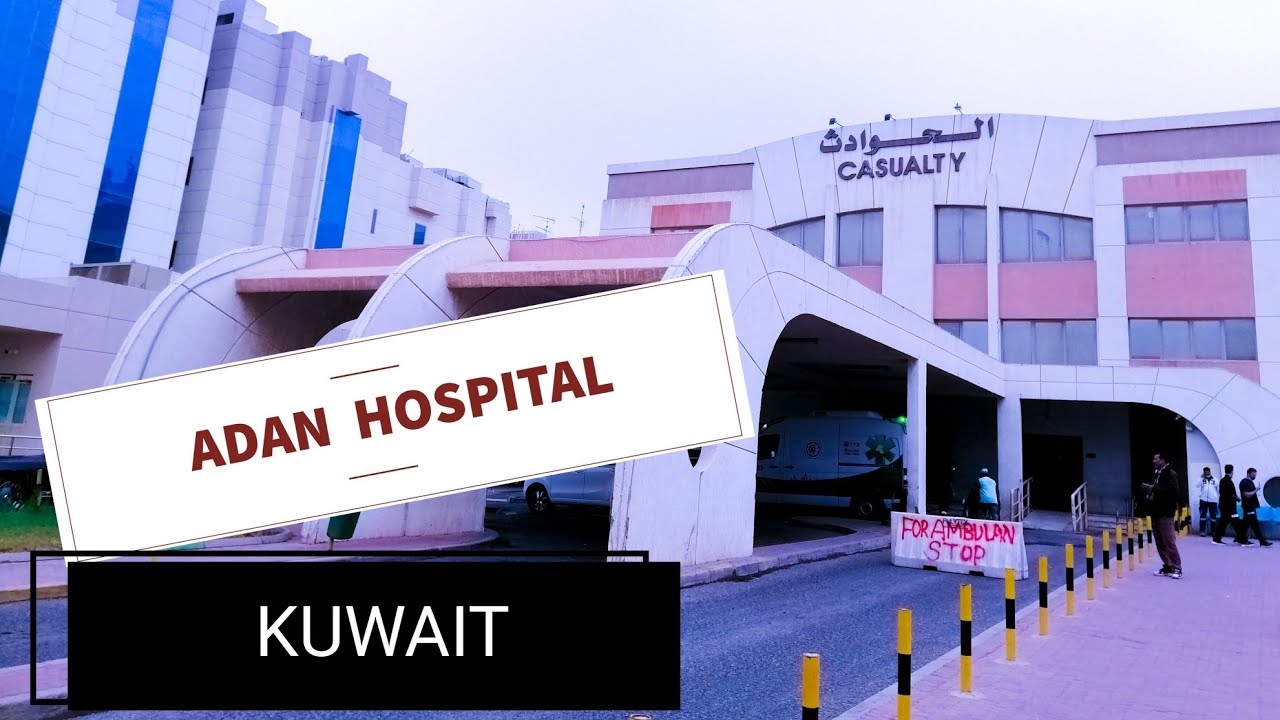 Adan Hospital - Kuwait 🇰🇼 I How to go Government Hospital in Gulf ?