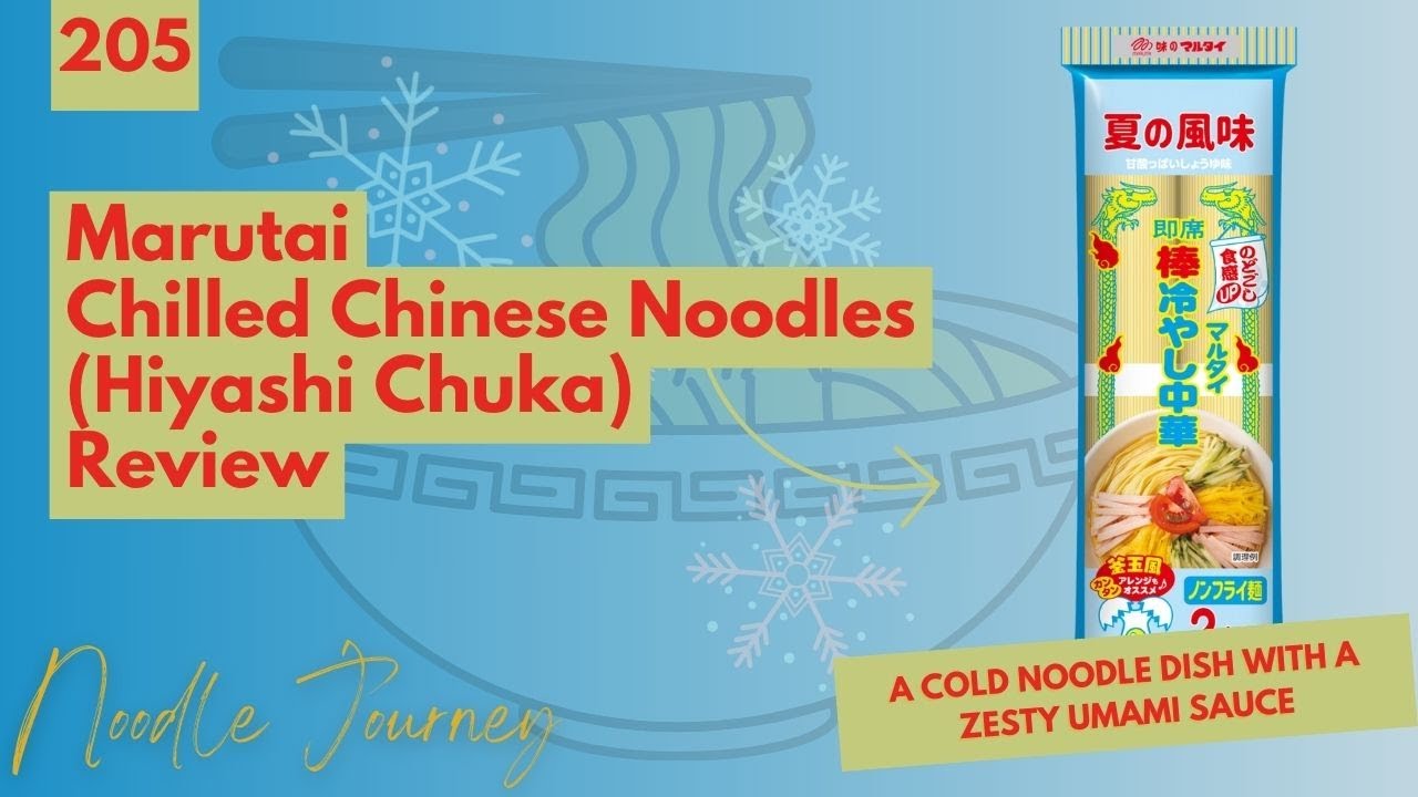 Noodle Journey, эпизод 205: Охлажденная китайская лапша Marutai