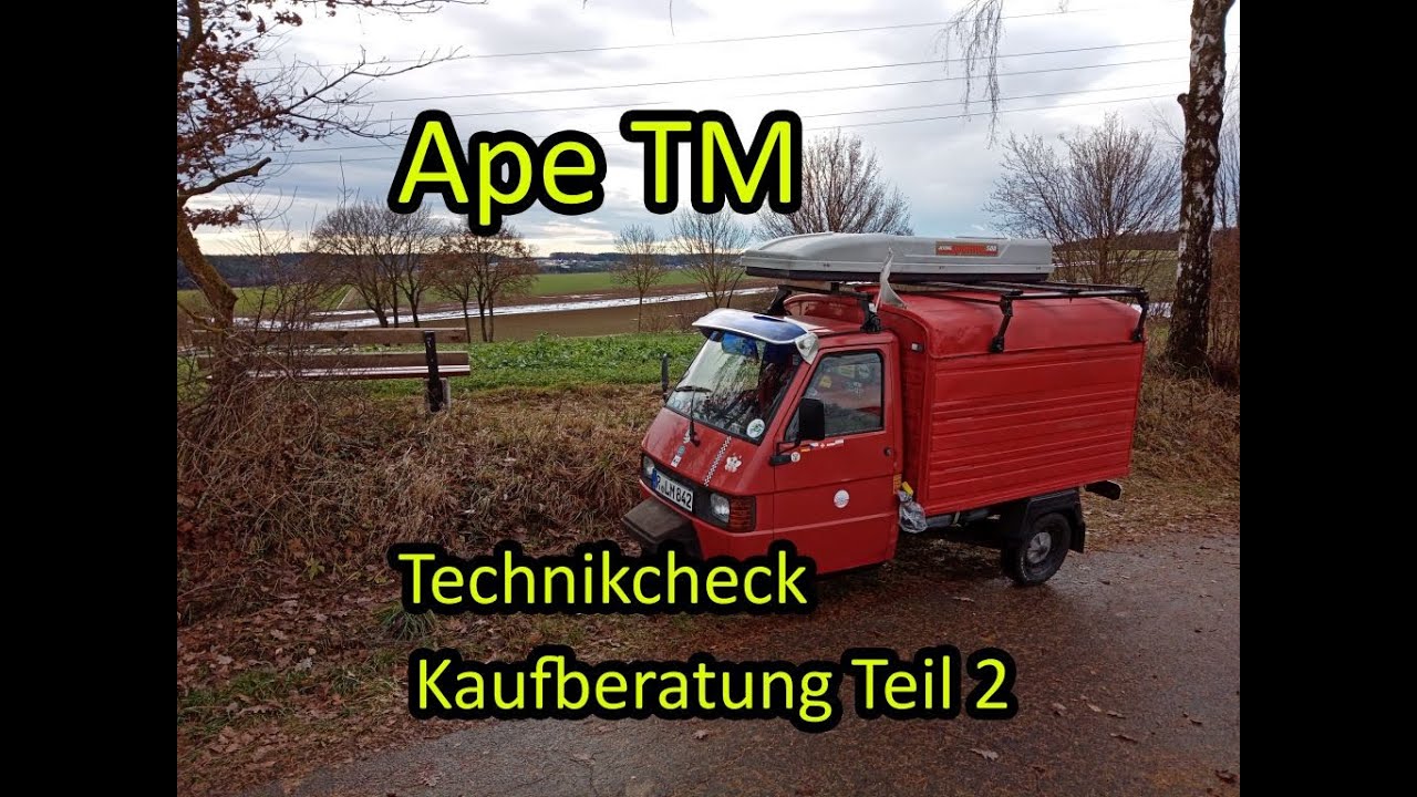 Kaufberatung Ape TM | Teil 2 | Technikcheck (auch im Rahmen der normalen Wartung) und Probefahrt