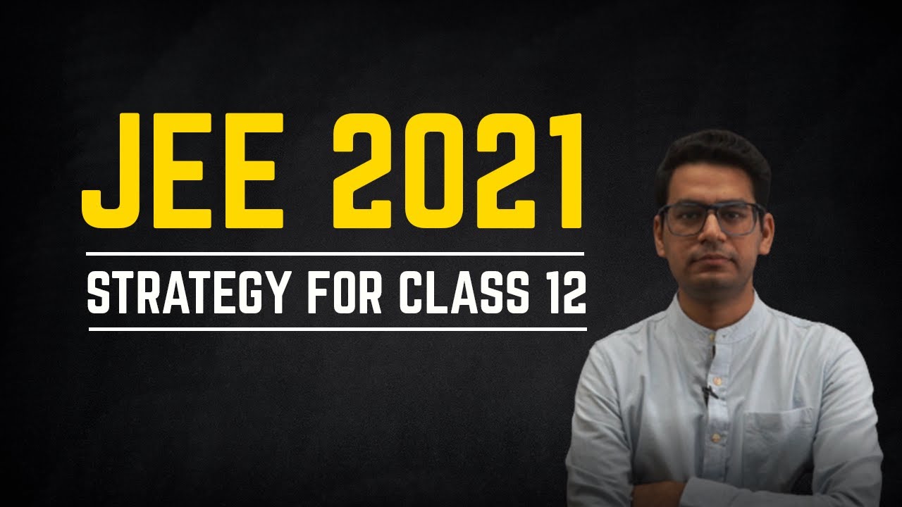 🚀IIT JEE 2021 Strategy | Class 12 Students | Follow to score high at JEE | Mathongo | Anup Sir