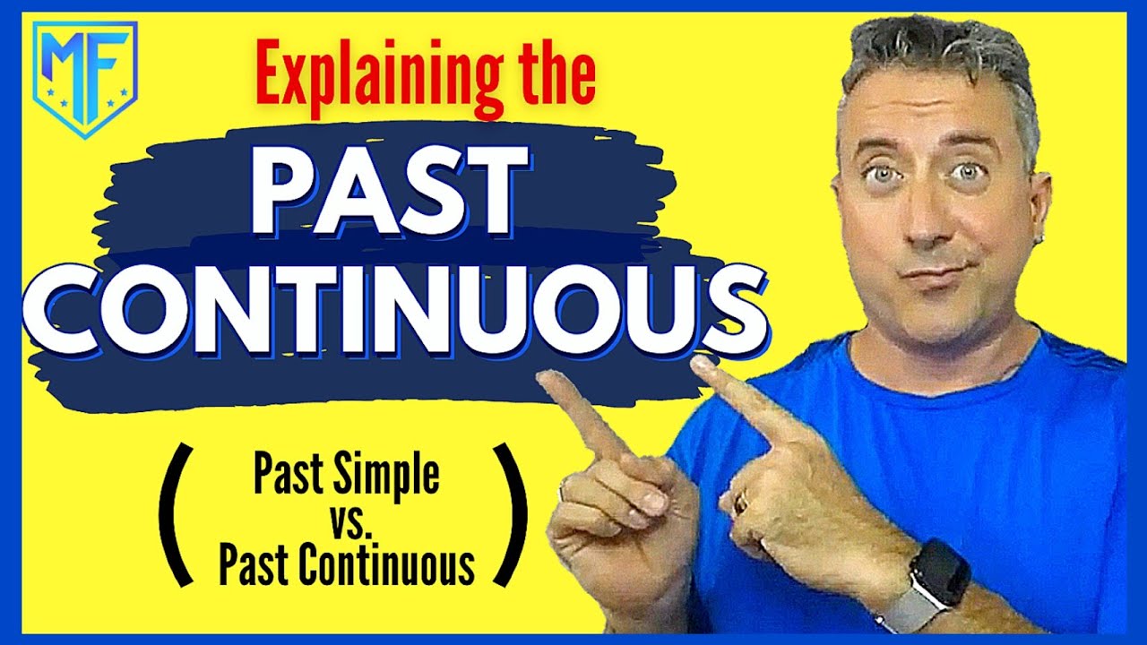 How to Use the PAST CONTINUOUS  |  Past Simple vs. Past Continuous