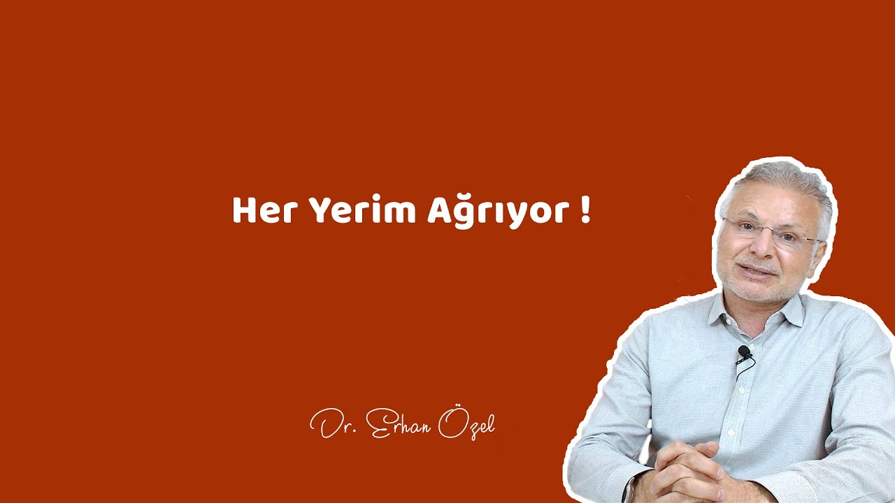 HER YERİM AĞRIYOR ! ( Fibromiyalji ) - Dr. Erhan &Ouml;zel