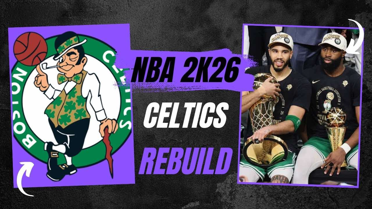 NBA 2K26 Rebuilds: Boston Celtics