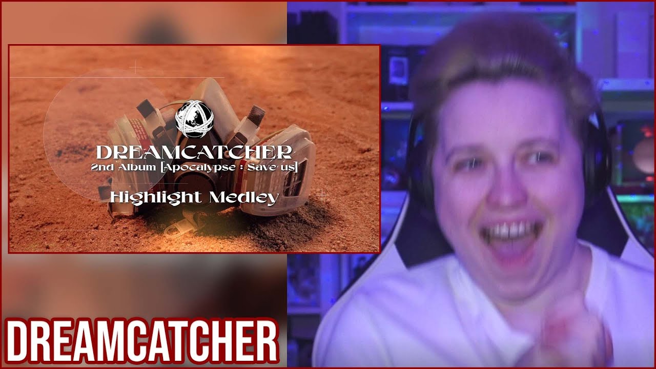 REACTION to DREAMCATCHER (드림캐쳐) - 2ND ALBUM [APOCALYPSE : SAVE US] HIGHLIGHT MEDLEY