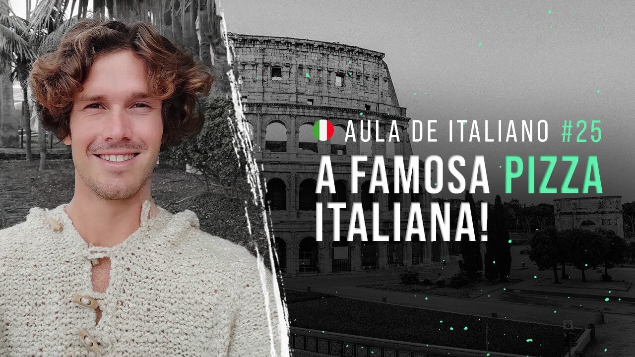 Aula de italiano #25: A famosa pizza italiana!  | Aprenda mais sobre a cultura da It&aacute;lia