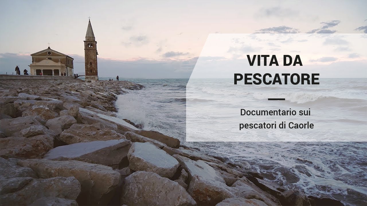 Documentario - VITA DA PESCATORE - Documentario sui pescatori di Caorle