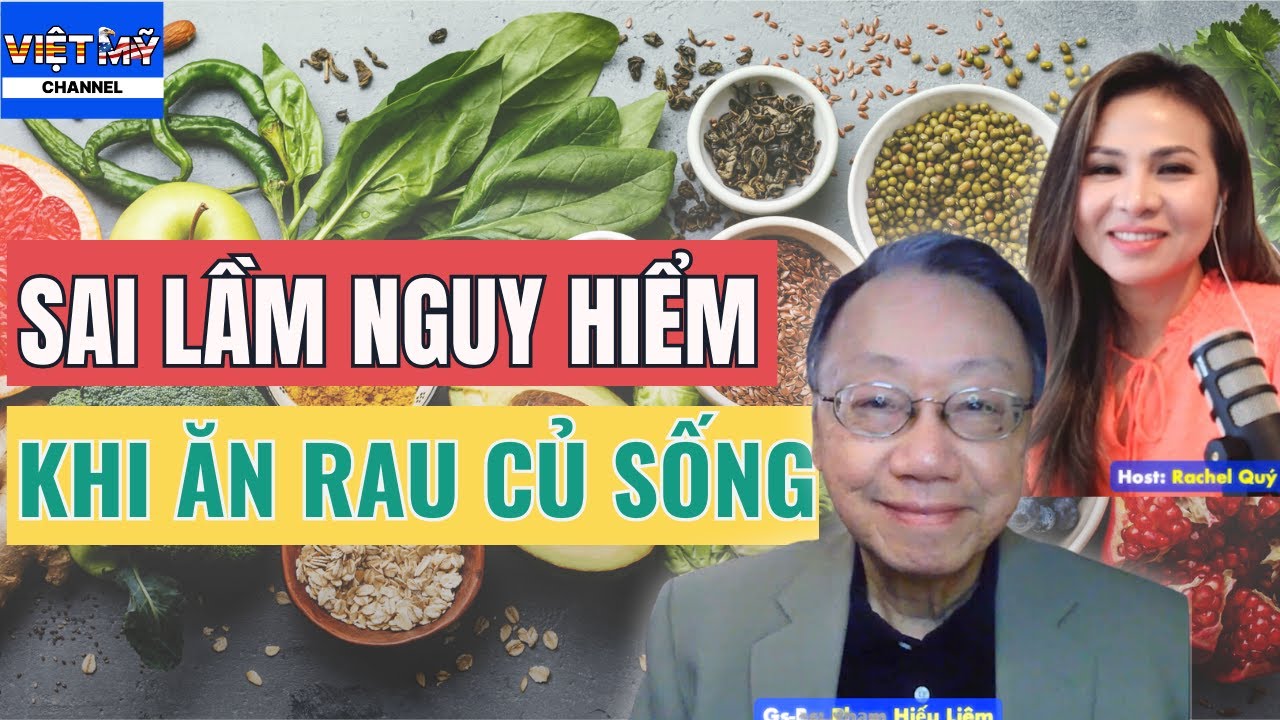 #40 - Mối nguy hiểm khi ăn rau củ quả sống | Dư sắt có tốt không? Ăn chay trường cần lưu ý gì?