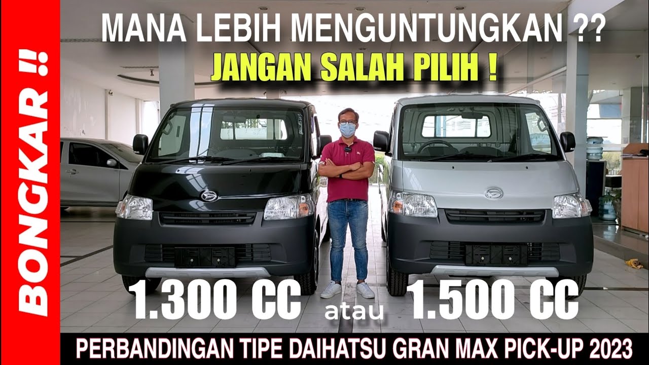Bongkar !! Perbandingan DAIHATSU GRAN MAX PICK UP 1.3 MT VS 1.5 MT AC POWER STEERING 2023 TERBARU