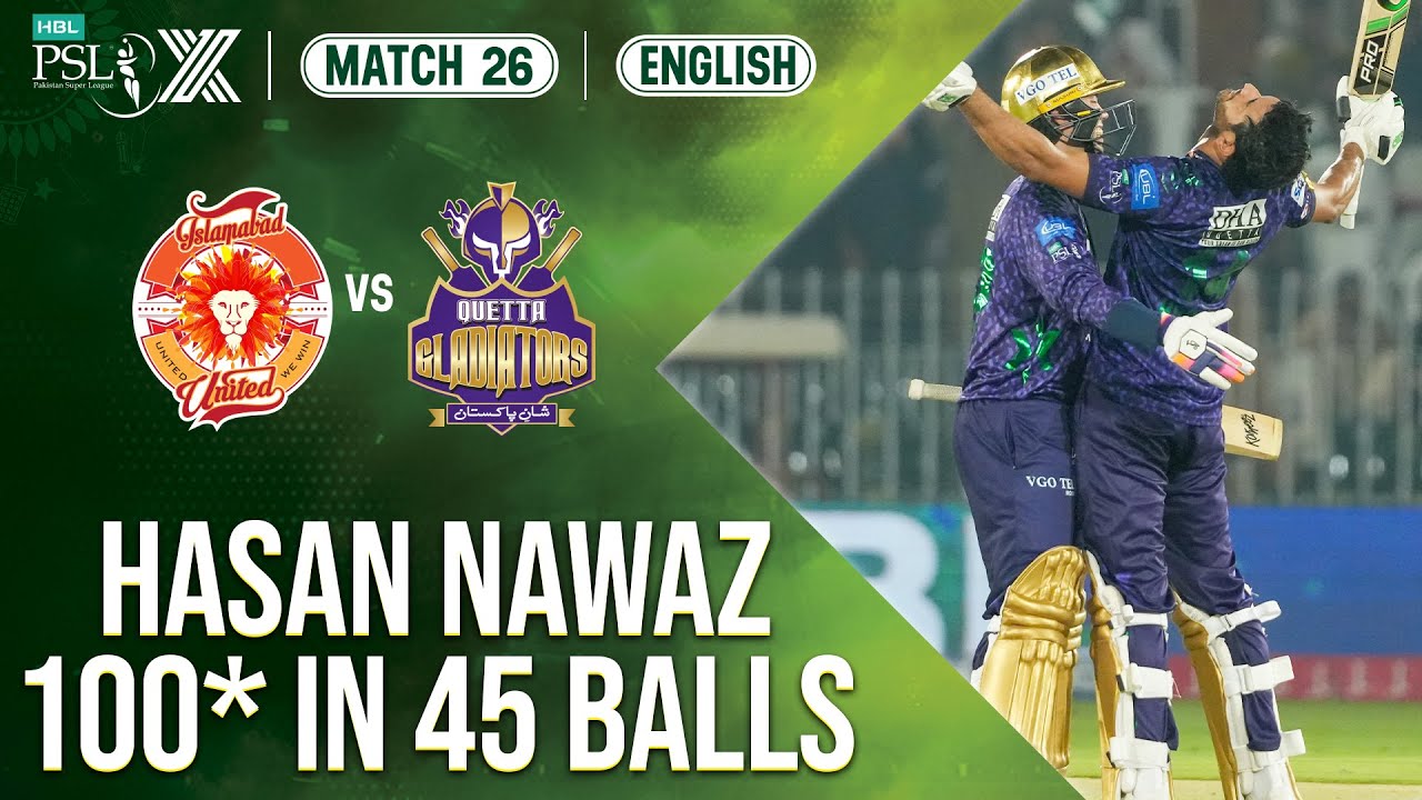 Unbeaten 💯 By Hasan Nawaz | Islamabad United vs Quetta Gladiators | Match 26 | HBL PSL X | M2M1A