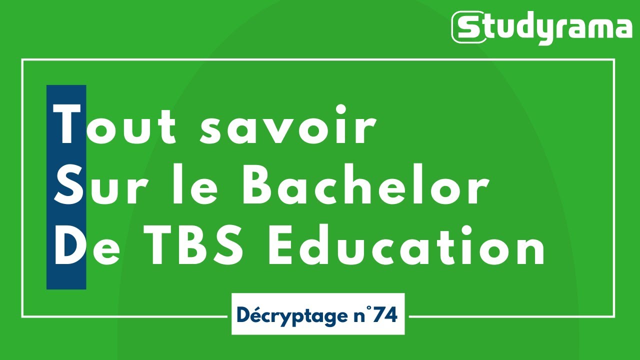 Tout savoir sur le bachelor de TBS Education