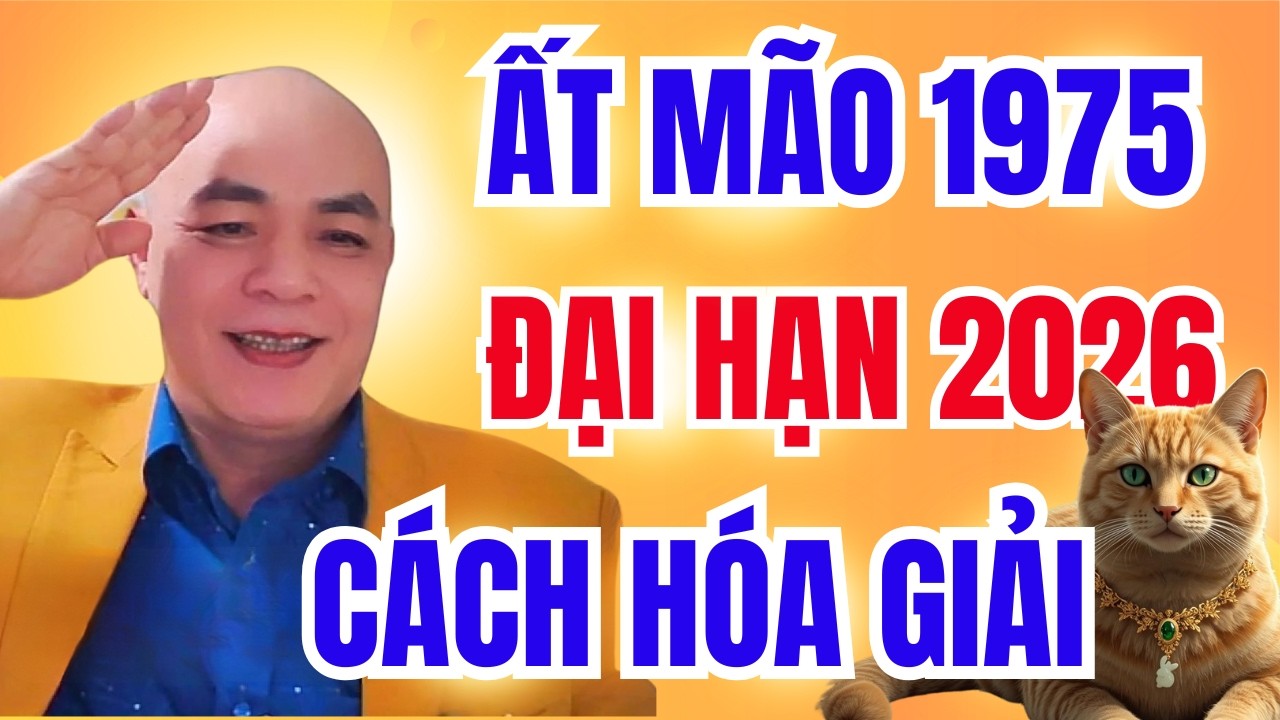 Tử Vi Ất Mão 1975 Năm 2026: Đại Hạn Tam Tai - Thái Tuế Và Cách Hóa Giải