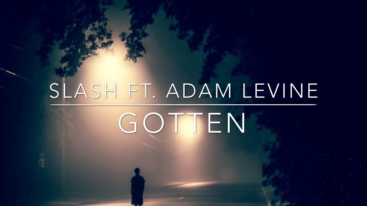 Slash ft. Adam Levine GOTTEN LYRICS (HD)