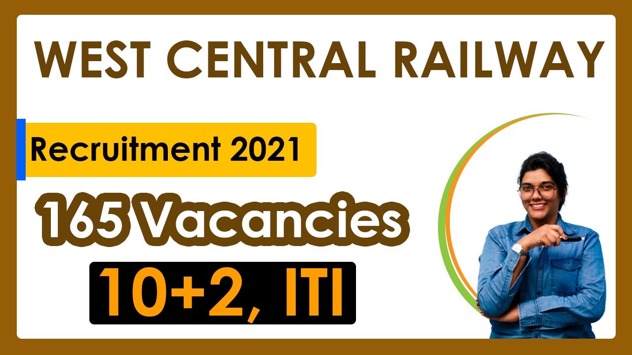WCR Recruitment 2021 | ITI | West Central Railway Notification for 165 Vacancies