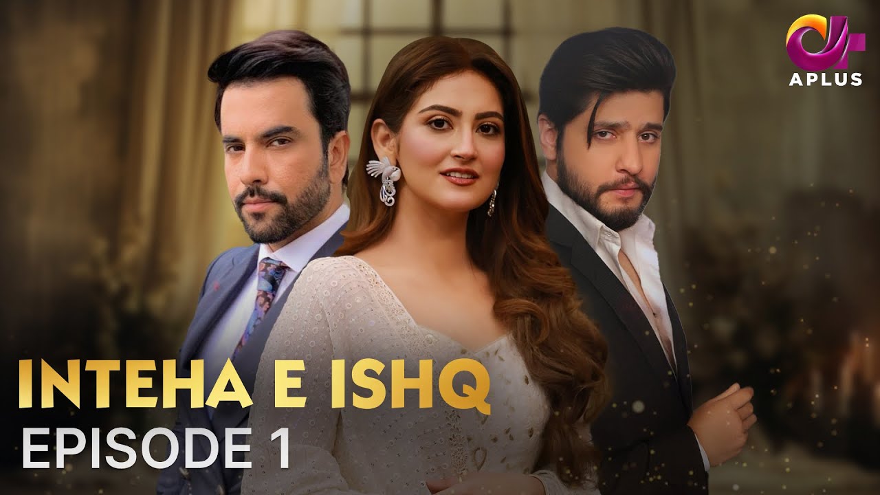 Inteha e Ishq - Episode 01 | A plus Dramas | Hiba Bukhari, Junaid Kha, Arez Ahmed | C3B1O
