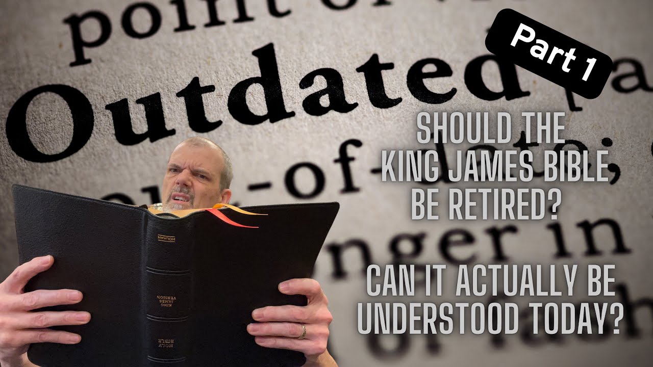 Defense of the King James Version - Hard to Understand?