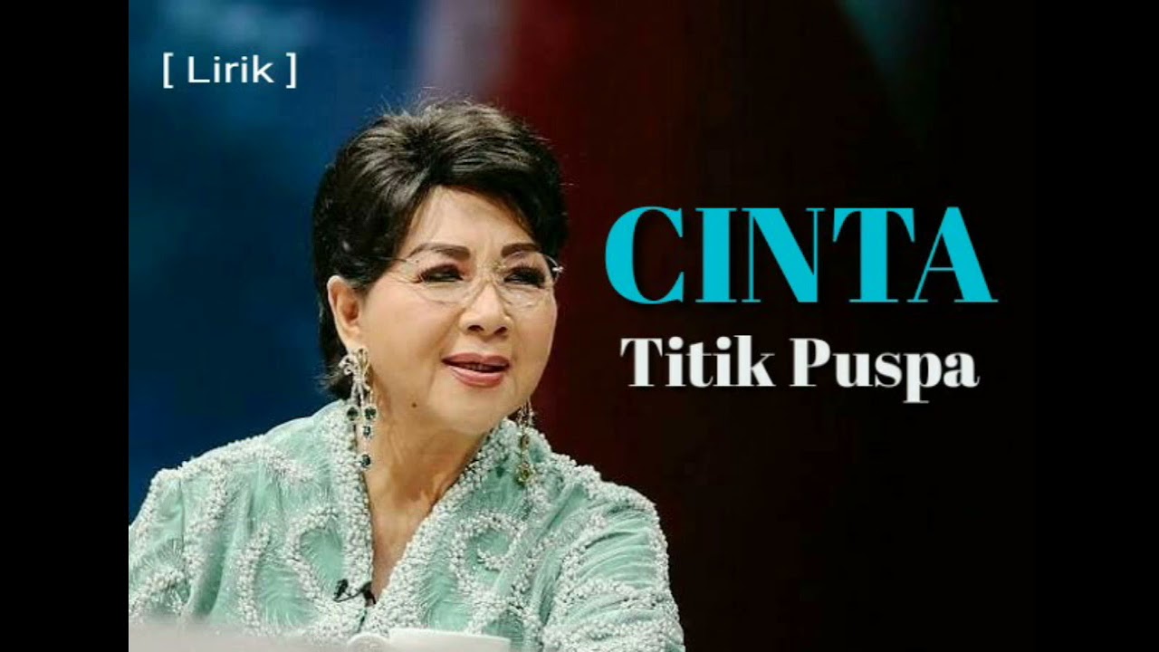 Titik Puspa - CINTA [ Lirik ]