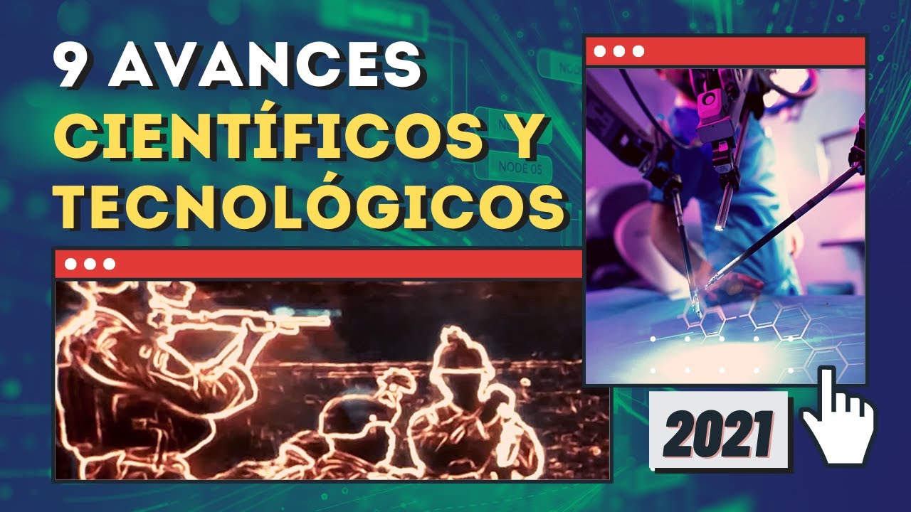 9 Avances CIENT&Iacute;FICOS y TECNOL&Oacute;GICOS 2021 | Mayo I