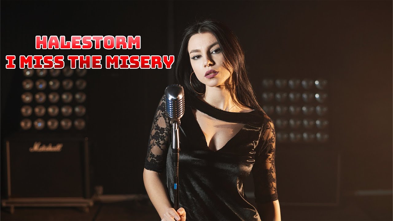 I Miss The  Misery - Halestorm; cover by Andreea Coman