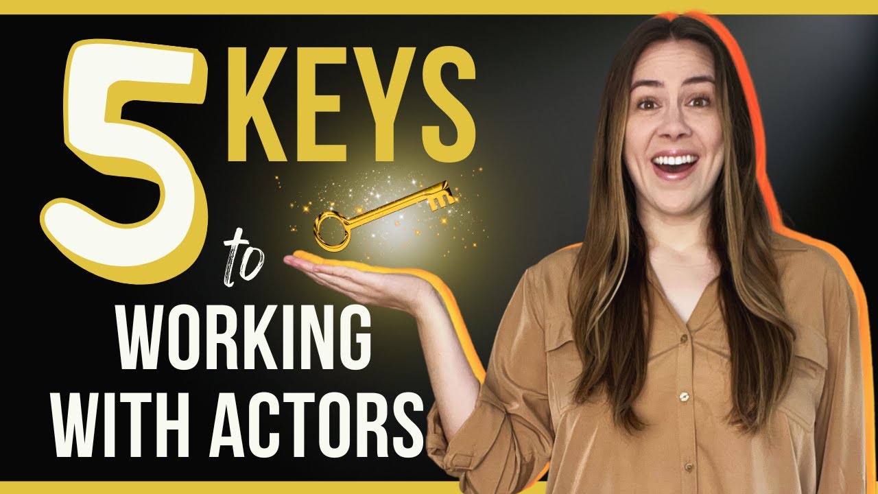 Directing Tips: 5 Keys to Working With Actors