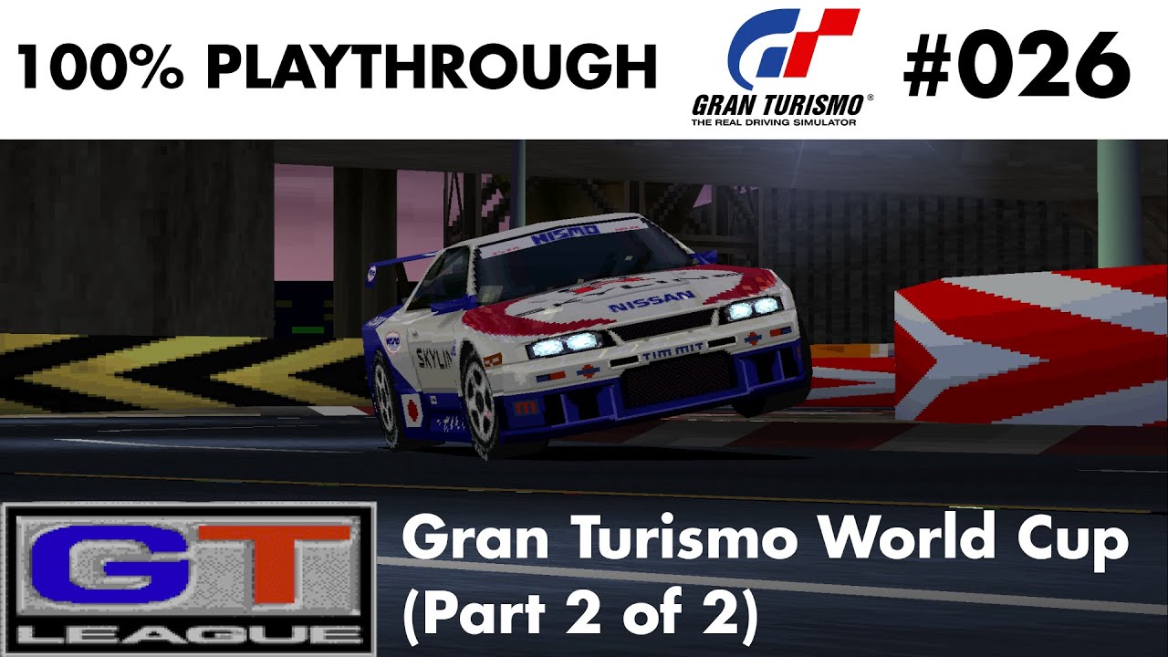 Gran Turismo (1997) | #026 | GT World Cup (Part 2 of 2)