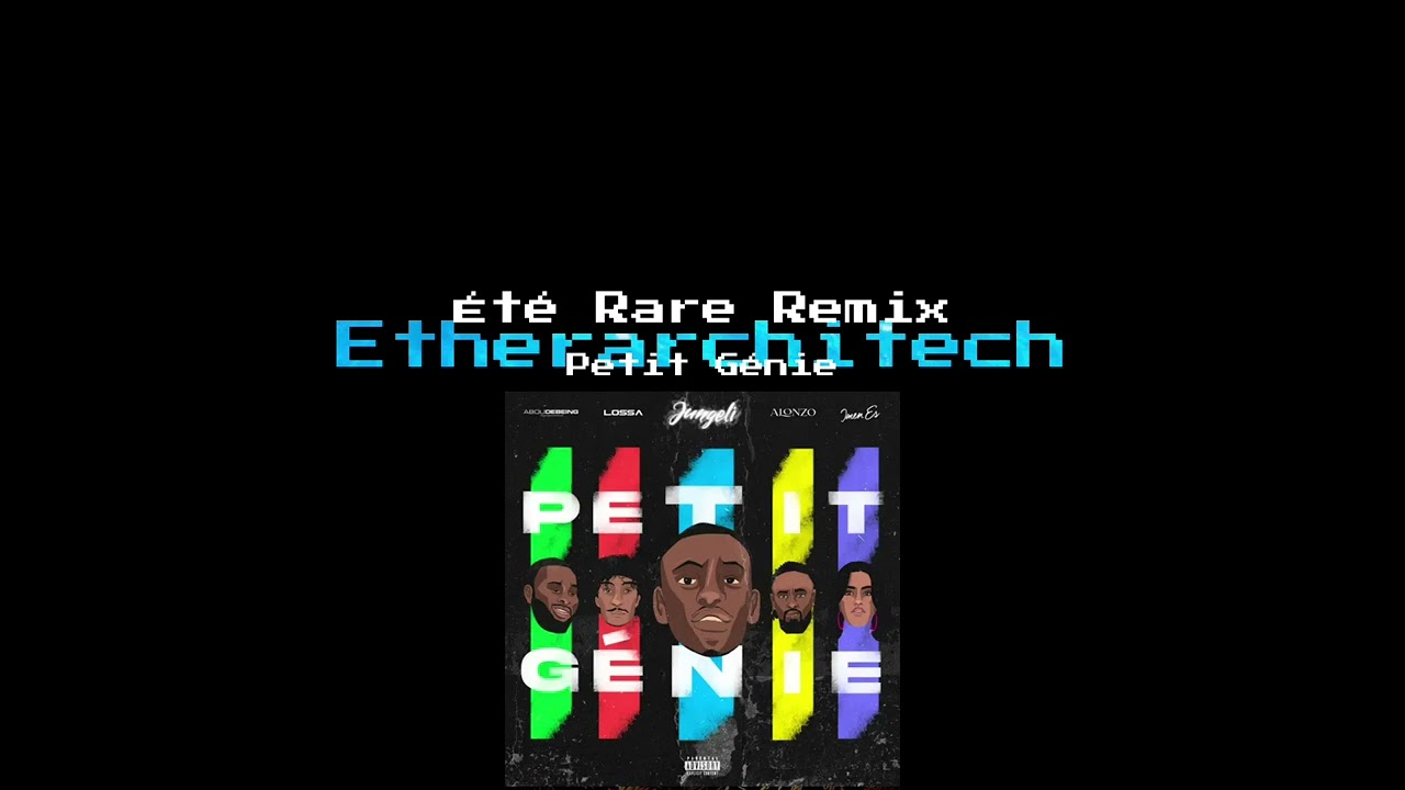 PETIT GÉNIE (ÉTÉ RARE REMIX)