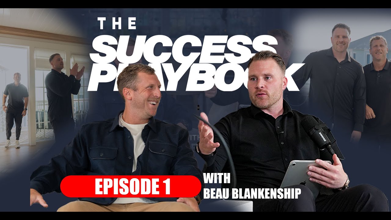 The Success Playbook Podcast with Corey Hasting | Episode 1 | Beau Blankenship