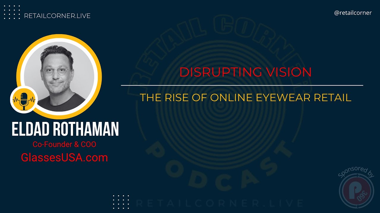 Disrupting Vision: The Rise of Online Eyewear Retail - Eldad Rothman, Glasses USA.com