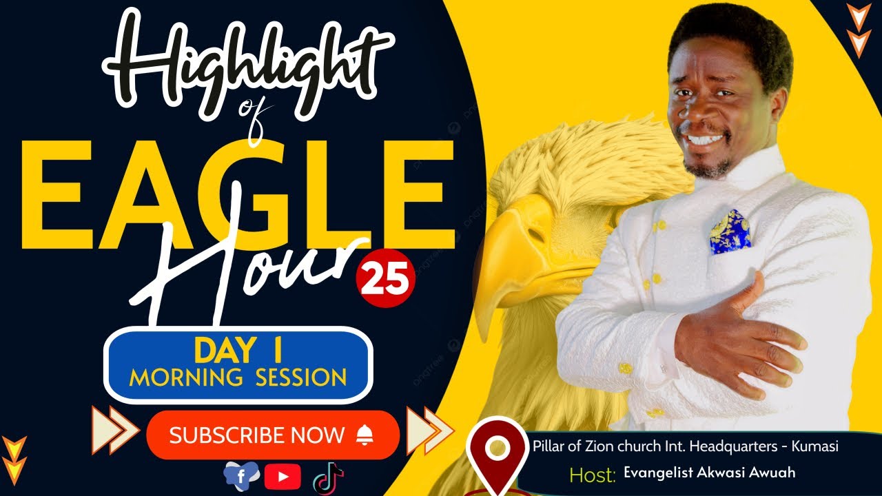 DAY 1 - EAGLE HOUR 2025 WITH EVANGELIST AKWASI AWUAH (MORNING SESSION) #TheGospelSeries