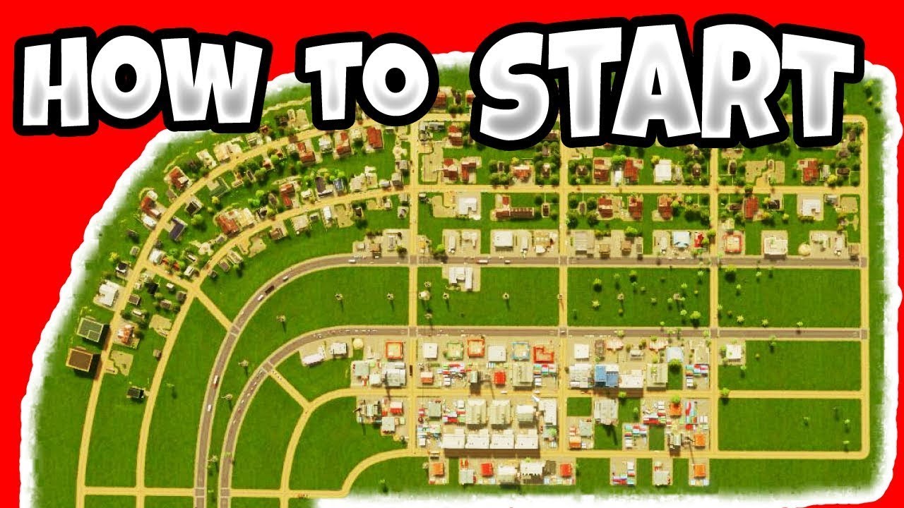 The ONLY way to Start in Cities Skylines