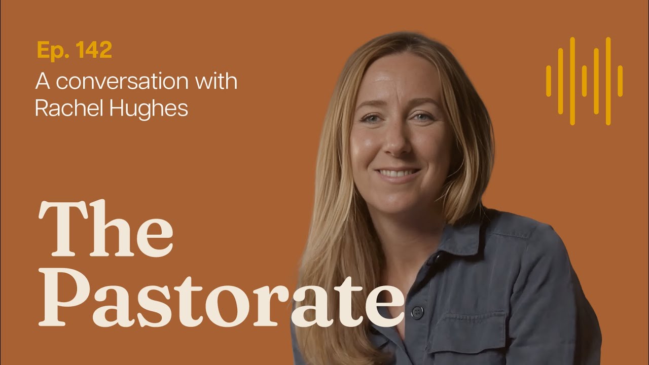 Rachel Hughes on Church Planting as a Catalyst for Kingdom Values and Developing Women to Lead