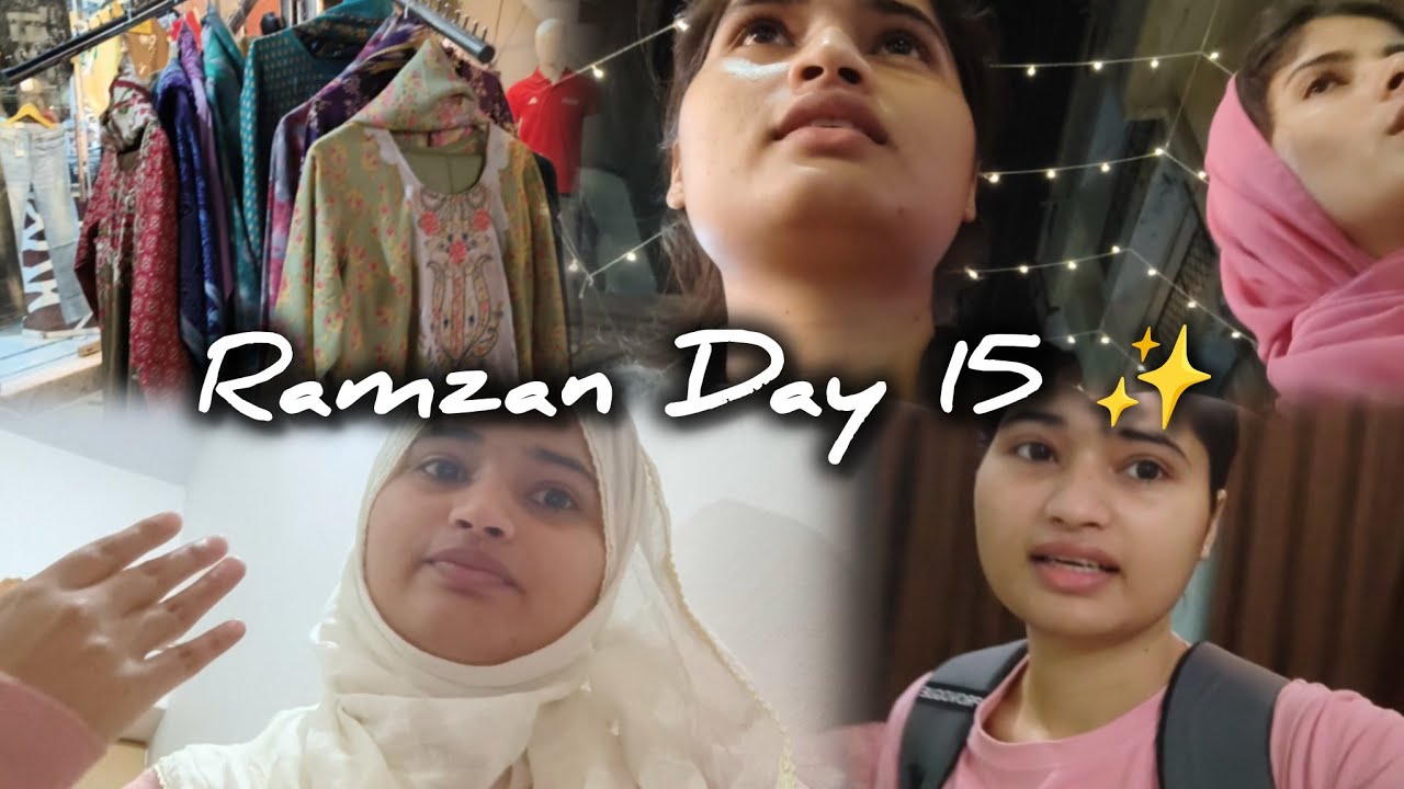 Ramzan Day 15 ✨ | Eid Shopping Start | 