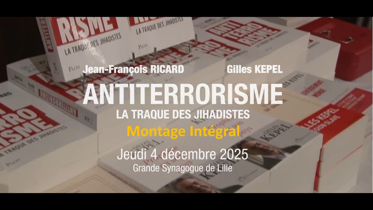 Conférence de Gilles Kepel & Jean-François Ricard - Antiterrorisme : Montage Intégral