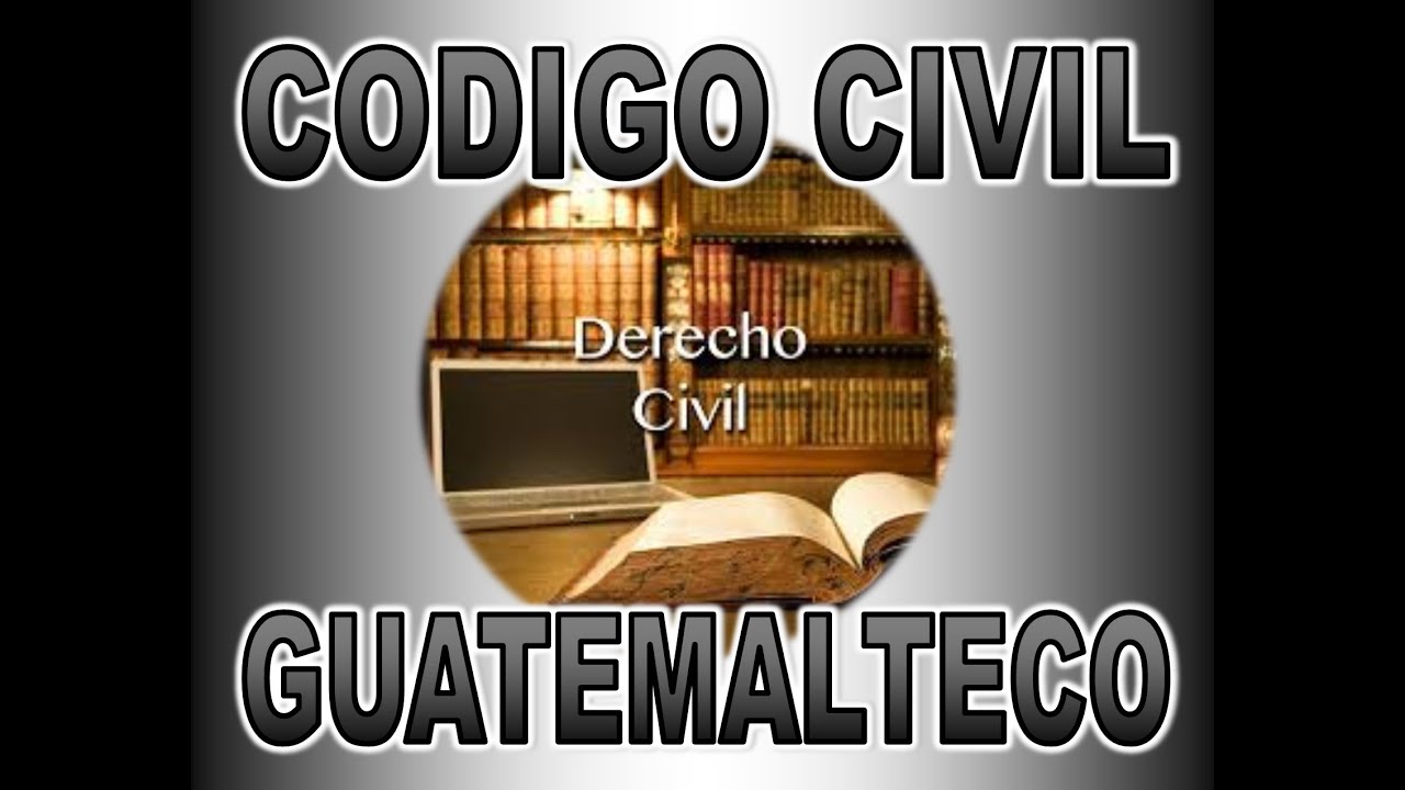 CODIGO CIVIL GUATEMALTECO DECRETO 107 (Audiolibro Completo)
