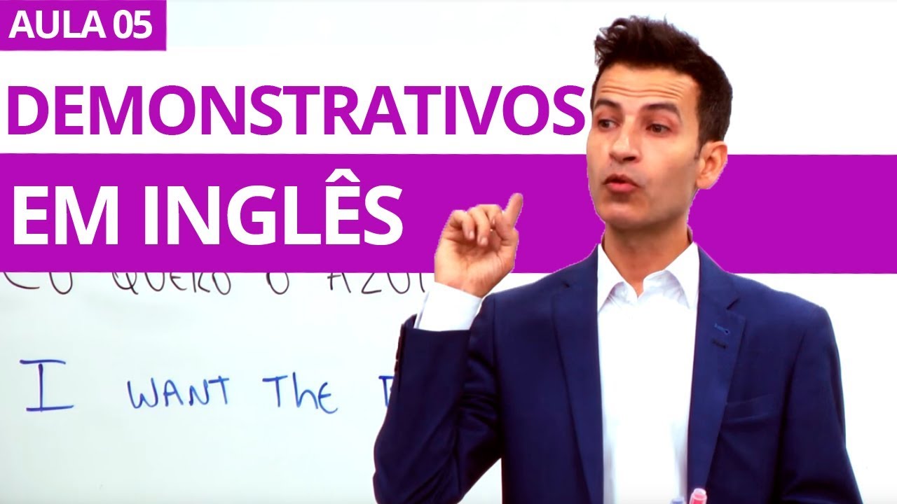 DEMONSTRATIVOS EM INGLÊS - AULA 05 PROFESSOR KENNY