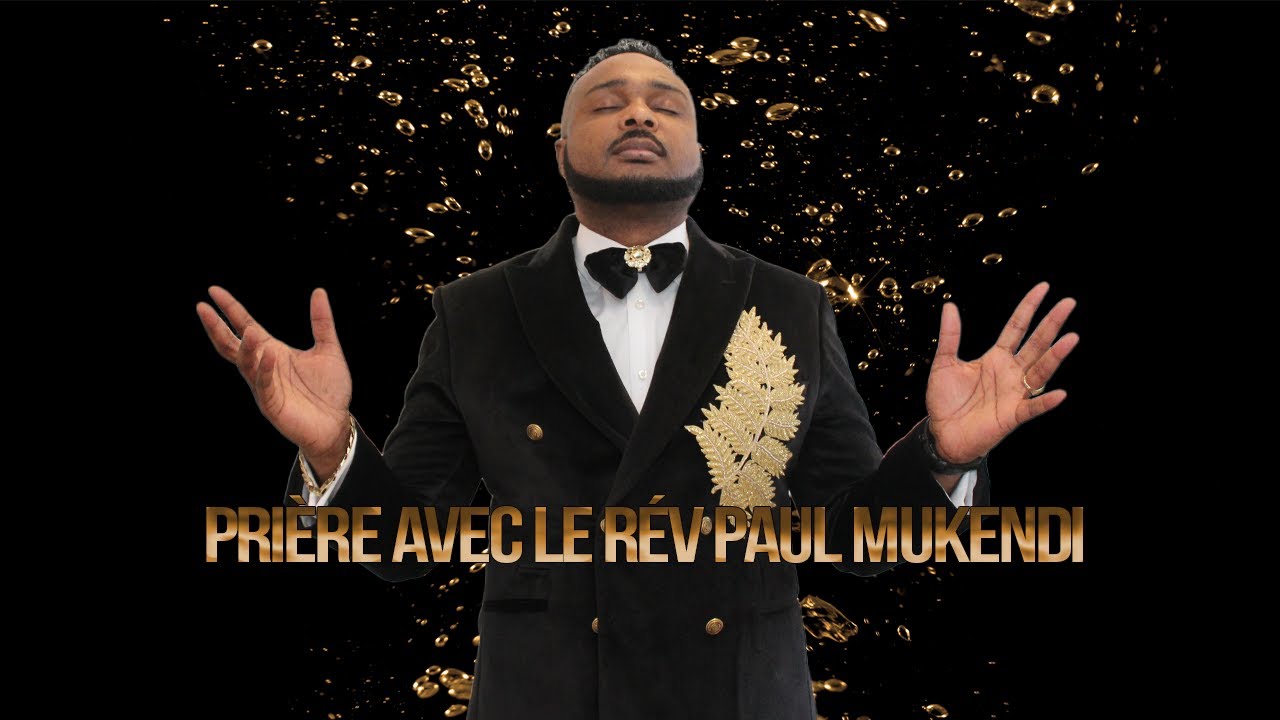 Prière avec le Rév Paul Mukendi