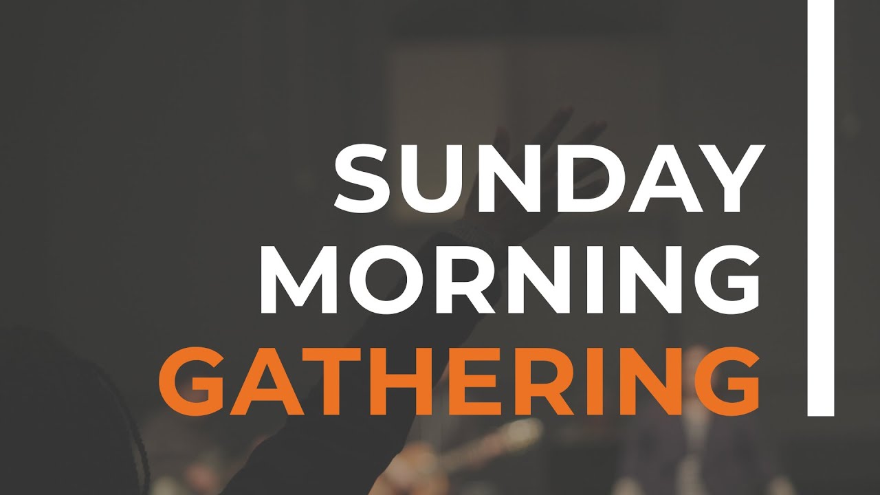 1.18.2026 | Sunday Morning Gathering