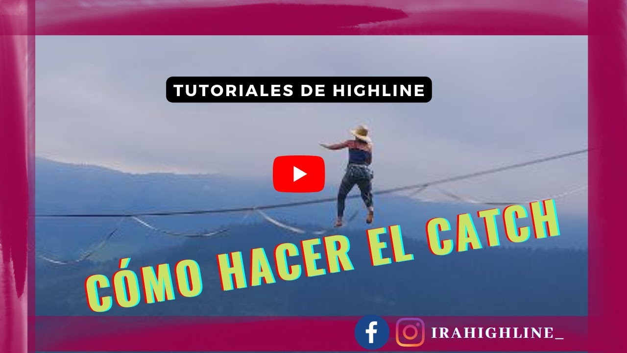 🟢 ✍️ COMO SE HACE EL CATCH PASO A PASO. TUTORIALES DE HIGHLINE.