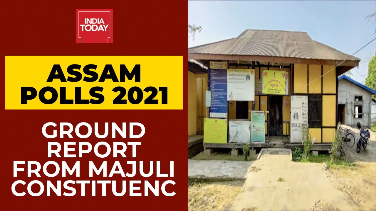 Assam Polls 2021: India Today's Ground Report From CM Sarbananda Sonowal&rsquo;s Constituency Majuli