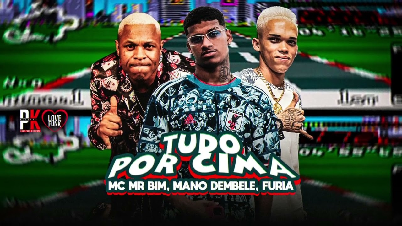 MANO DEMBELE MC FURIA - TUDO POR CIMA [Remix Brega Funk]