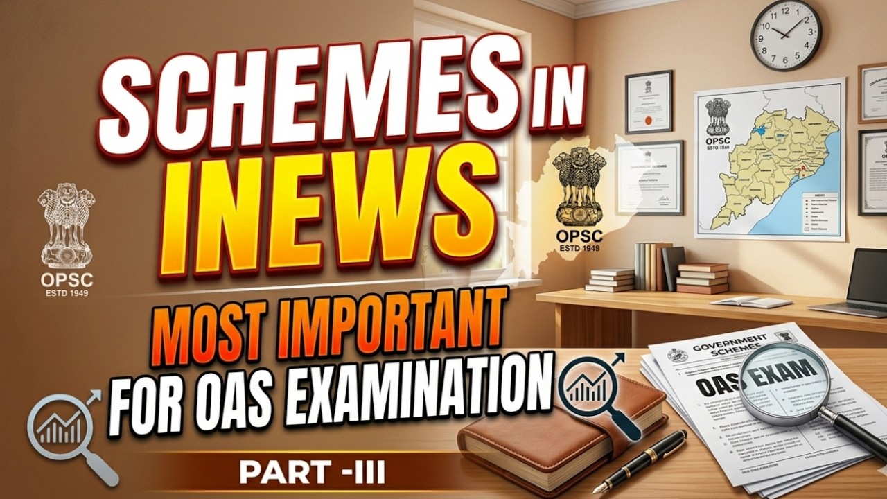 Government Schemes in News Part III | Explained in Odia | For OPSC, ASO Examination