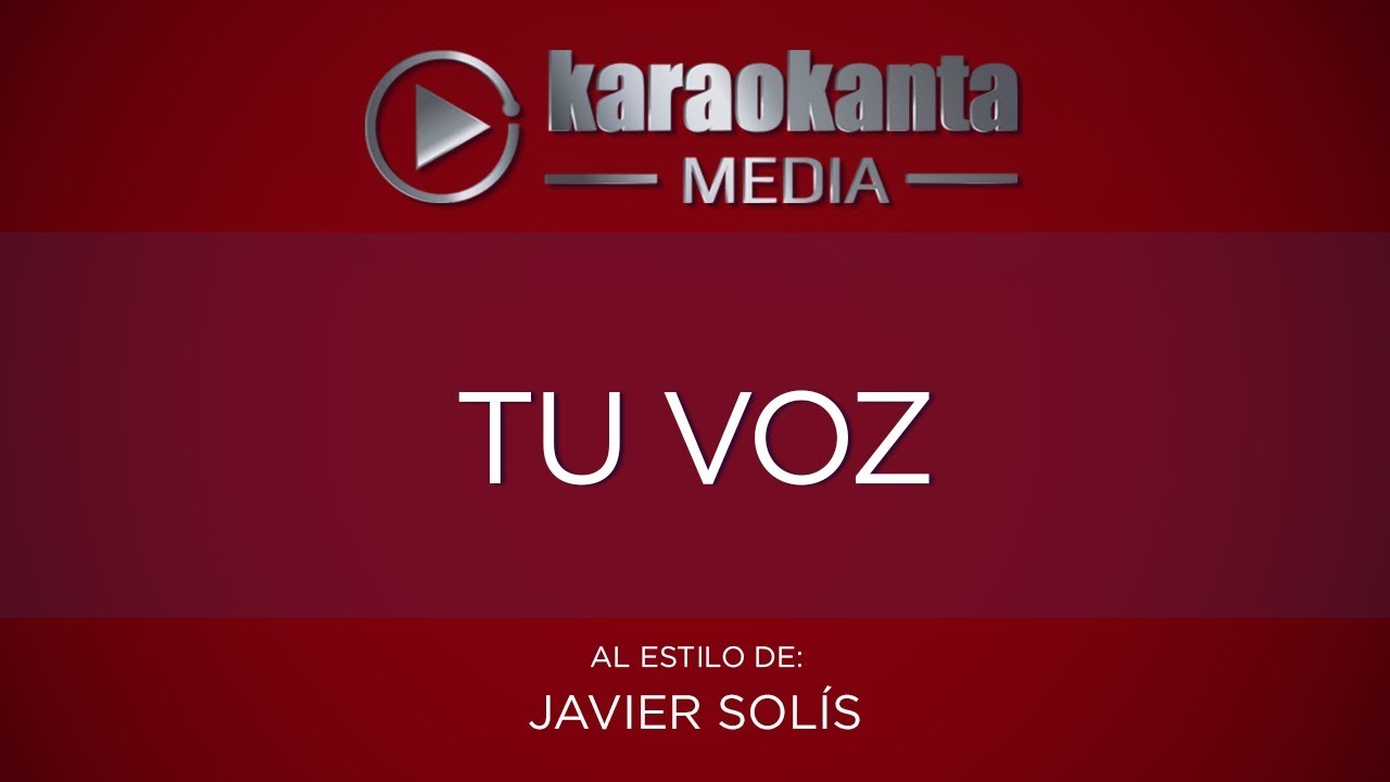 Karaokanta - Javier Solís - Tu voz (CALIDAD PROFESIONAL)