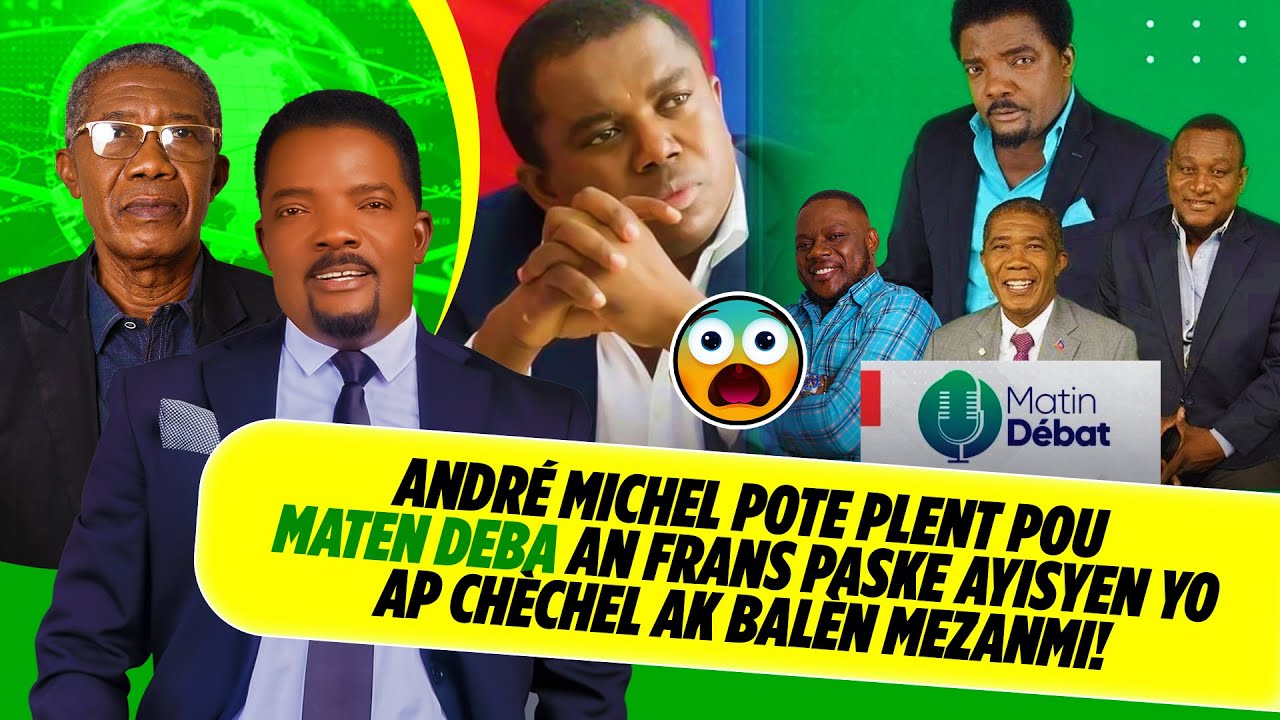 ANDR&Eacute; MICHEL POTE PLENT POU MATEN DEBA AN FRANS PASKE AYISYEN YO AP CH&Egrave;CHEL AK BAL&Egrave;N MEZANMI