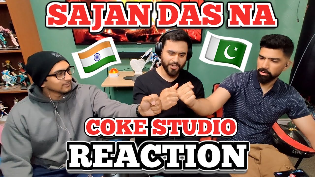 SAJAN DAS NA - Coke Studio | REACTION
